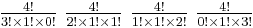 \textstyle {4!\over 3!\times 1!\times 0!} \ {4!\over 2!\times 1!\times 1!} \ {4!\over 1!\times 1!\times 2!} \ {4!\over 0!\times 1!\times 3!}