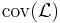 {\rm cov}({\mathcal L})