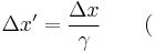 \Delta x' = \frac{\Delta x}{\gamma} \qquad ( \,