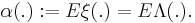 \alpha(.)�:= E \xi(.) = E \Lambda(.).