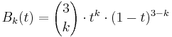 B_k(t)={3 \choose k} \cdot t^k \cdot (1-t)^{3-k}