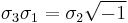 \sigma_3\sigma_1=\sigma_2\sqrt{-1}