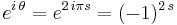 e^{i\,\theta} = e^{2\,i \pi s} = (-1)^{2\,s}