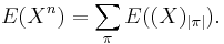 E(X^n) = \sum_\pi E((X)_{|\pi|}).\,