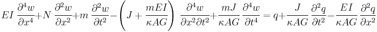 
   EI~\cfrac{\partial^4 w}{\partial x^4} %2B N~\cfrac{\partial^2 w}{\partial x^2} %2B m~\frac{\partial^2 w}{\partial t^2} - \left(J%2B\cfrac{mEI}{\kappa AG}\right)~\cfrac{\partial^4 w}{\partial x^2 \partial t^2} %2B \cfrac{mJ}{\kappa AG}~\cfrac{\partial^4 w}{\partial t^4} = q %2B \cfrac{J}{\kappa AG}~\frac{\partial^2 q}{\partial t^2} - \cfrac{EI}{\kappa A G}~\frac{\partial^2 q}{\partial x^2}
