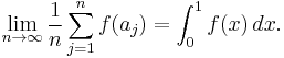 \lim_{n\to\infty} \frac{1}{n} \sum_{j=1}^n f(a_j)=\int_0^1 f(x)\, dx.