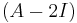 (A - 2I)\,