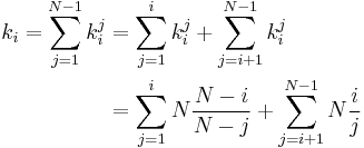  \begin{align}
k_i = \sum\limits_{j=1}^{N-1}k_i^j &= \sum\limits_{j=1}^{i}k_i^j  %2B \sum\limits_{j=i%2B1}^{N-1}k_i^j \\
&= \sum\limits_{j=1}^{i}N \frac{N-i}{N-j}  %2B \sum\limits_{j=i%2B1}^{N-1}N \frac{i}{j}
\end{align}