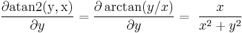 
\frac{\partial\operatorname{atan2(y,x)}}{\partial y} =\frac{\partial\arctan(y/x)}{\partial y} = \ \frac{x}{x^2 %2B y^2}
