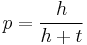 p\,\! = \frac{h}{h%2Bt}