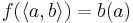 f(\langle a, b \rangle) = b(a)