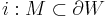 i:M \subset \partial W