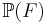 \mathbb{P}(F)