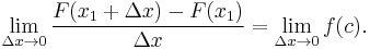 \lim_{\Delta x \to 0} \frac{F(x_1 %2B \Delta x) - F(x_1)}{\Delta x} = \lim_{\Delta x \to 0} f(c). 