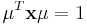 \mu^T \mathbf{x} \mu = 1 