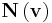 \mathbf{N}\left(  \mathbf{v}\right)  