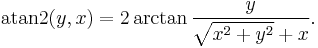 
 \operatorname{atan2} (y, x)=2 \arctan \frac{y}{\sqrt{x^2%2By^2}%2Bx}.
