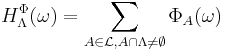 H_\Lambda^\Phi(\omega) = \sum_{A\in\mathcal{L}, A\cap\Lambda\neq\emptyset} \Phi_A(\omega)