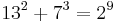 13^2%2B7^3=2^9\;