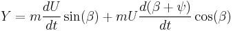 Y=m\frac{dU}{dt}\sin(\beta)%2BmU\frac{d(\beta%2B\psi)}{dt}\cos(\beta)