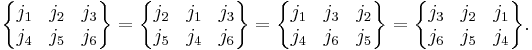 
 \begin{Bmatrix}
    j_1 & j_2 & j_3\\
    j_4 & j_5 & j_6
 \end{Bmatrix}
 =
 \begin{Bmatrix}
    j_2 & j_1 & j_3\\
    j_5 & j_4 & j_6
 \end{Bmatrix}
=
 \begin{Bmatrix}
    j_1 & j_3 & j_2\\
    j_4 & j_6 & j_5
 \end{Bmatrix}
=
 \begin{Bmatrix}
    j_3 & j_2 & j_1\\
    j_6 & j_5 & j_4
 \end{Bmatrix}.
