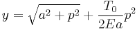 y=\sqrt{a^2%2Bp^2}%2B\frac{T_0}{2Ea}p^2\,