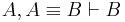 A,A\equiv B\vdash B