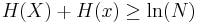 H(X)%2BH(x) \ge \ln(N)