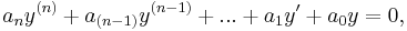 a_ny^{(n)} %2B a_{(n-1)}y^{(n-1)}%2B...%2Ba_1y' %2B a_0y = 0,