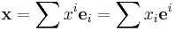 \mathbf x = \sum x^i \mathbf e_i = \sum x_i \mathbf e^i