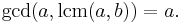 \gcd(a, \operatorname{lcm}(a, b)) = a.\;