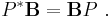 P^* \mathbf B= \mathbf B P \ . 