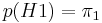 p(H1) = \pi_1