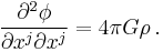 {\partial^2 \phi \over \partial x^j \partial x^j} = 4 \pi G \rho \,.