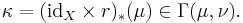 \kappa = (\mathrm{id}_{X} \times r)_{*} (\mu) \in \Gamma (\mu, \nu).