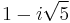 1-i\sqrt{5}