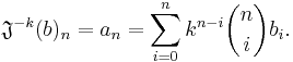 \mathfrak J^{-k}(b)_n=a_n=\sum_{i=0}^nk^{n-i}\binom{n}{i}b_i.