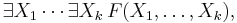  \exists X_1 \cdots \exists X_k \, F(X_1,\dots, X_k), \, 