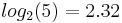 log_2(5)=2.32