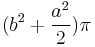 (b^2 %2B {{a^2}\over 2})\pi