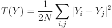 T(Y)=\dfrac{1}{2N}\sum_{i,j}|Y_{i}-Y_{j}|^{2}