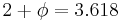 2%2B\phi=3.618