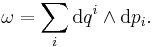 \omega=\sum_i \mathrm{d}q^i \wedge \mathrm{d}p_i.