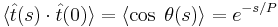 \langle\hat t(s) \cdot \hat t(0)\rangle=\langle \cos \; \theta (s)\rangle = e^{-s/P}\,