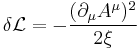 \delta \mathcal{L} = -\frac{(\partial_{\mu} A^{\mu})^2}{2 \xi}