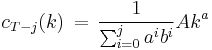 c_{T-j}(k) \, = \, \frac{1}{\sum_{i=0}^j a^ib^i} Ak^a