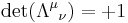 \det ({\Lambda^\mu}_\nu)=%2B1