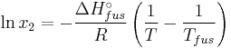  \ln x_2  = - \frac {\Delta H^\circ_{fus}}{R} \left(\frac{1}{T}- \frac{1}{T_{fus}}\right)