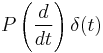 P\left(\frac{d}{dt}\right) \delta(t)