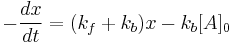  -\frac{dx}{dt} = {(k_f %2B k_b)x} - {k_b [A]_0}\,